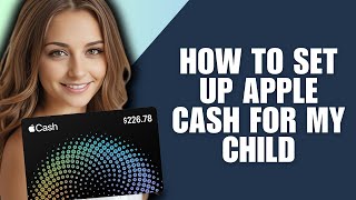 How to Set Up Apple Cash for My Child (Family Sharing Guide)