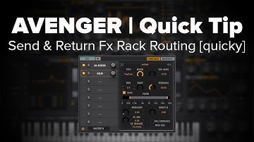 Avenger Tutorial: Send & Return Fx Rack Routing [quicky]