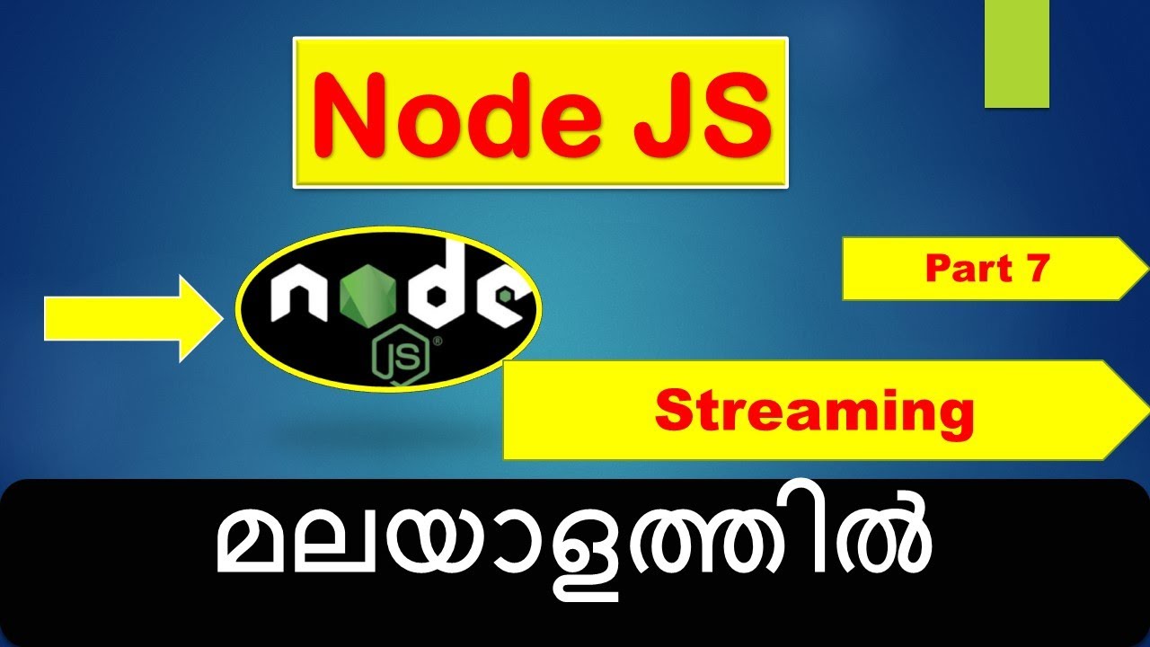 Node JS - Tutorial | Part 7 - " Streaming " | മലയാളത്തിൽ - YouTube