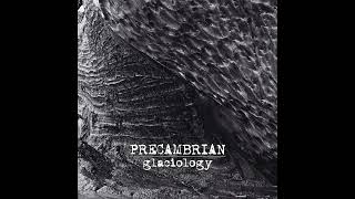 Precambrian - Glaciology (Full Compilation)