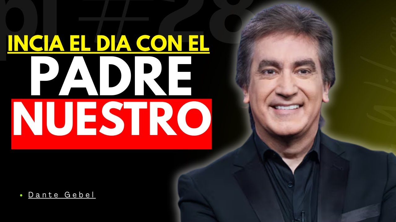 PADRE NUESTRO | Poderosa Oración de la Mañana para Comenzar tu Día con Dios || Dante Gabel