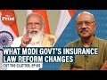 Modi govt’s insurance bill & why it helps reverse a most toxic aspect of our political economy