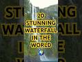 20 Stunning Waterfalls You Must See Travel Adventureexploring Waterfall Shorts Endlessjourney