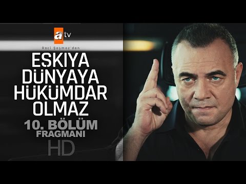 Eşkıya Dünyaya Hükümdar Olmaz 10. Bölüm Fragmanı - atv