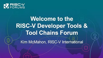 Welcome to the RISC-V Developer Tools & Tool Chains Forum - Kim McMahon, RISC-V International
