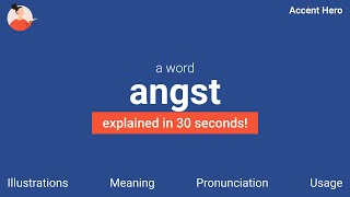 ANGST - Meaning and Pronunciation