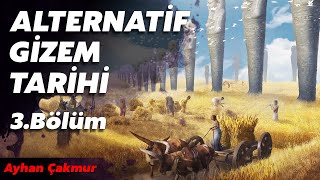 ALTERNATİF GİZEM TARİHİ 3. BÖLÜM