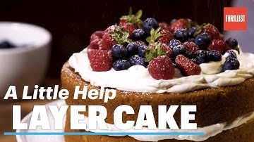 How to Make Layer Cake the Right Way || A Little Help