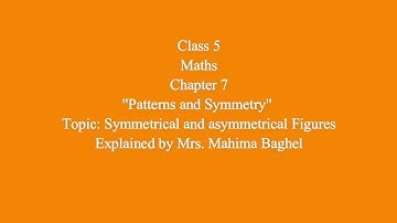 Class 5 Maths Chapter 7 "Patterns and Symmetry" Part 1