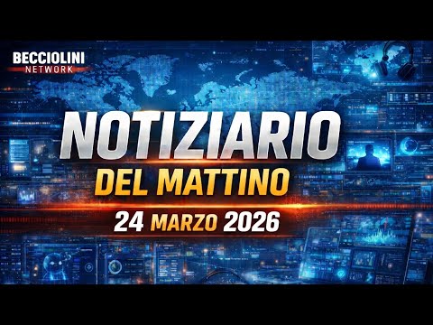 Video CAPIRE PRIMA DI CREDERE | |Notiziario del mattino - 24 marzo 2026