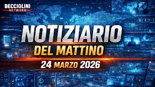 Capire Prima Di Credere Notiziario Del Mattino - 24 Marzo 2026