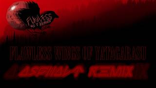 FLAWLESS WINGS OF YATAGARASU // (ASPHALT BURNER REMIX)