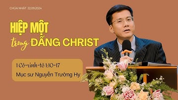 BÀI GIẢNG | HIỆP MỘT TRONG ĐẤNG CHRIST | 1 CÔ-RINH-TÔ 1:10-17
