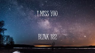 I Miss You - Blink 182 (Lyrics)