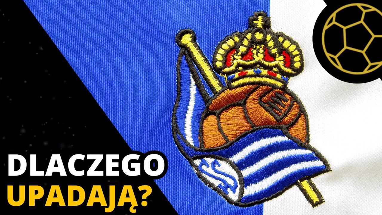 DLACZEGO TAK PIĘKNY KLUB JAK REAL SOCIEDAD PO PROSTU ZDZIADZIAŁ?