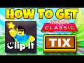 How to get all 10 tix in clip it roblox the classic