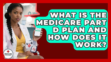 What Is the Medicare Part D Plan and How Does It Work? | Medicare Made Simple Guide News