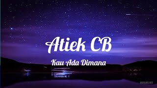 Atiek CB - Kau Dimana | Lagu Lawas Nostalgia | Tanpa Iklan