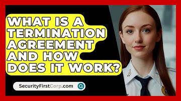 What Is A Termination Agreement And How Does It Work? - SecurityFirstCorp.com