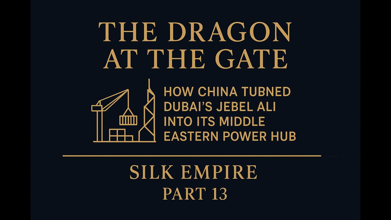 21. The Dragon at the Gate. How China Turned Dubai’s Jebel Ali into Its Middle Eastern Power Hub.