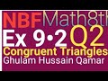 Math Class 8 Ex 9•2 Question 2 Congruent Pairs Of Triangles 📐 NBF FBISE NCP by Ghulam Hussain Qamar 