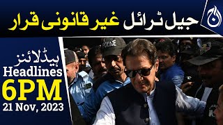 Islamabad High Court declares Imran Khan&rsquo;s jail trial illegal - 6PM Headlines - Aaj News