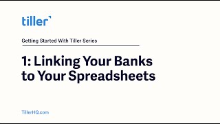 Getting Started With Tiller Part 1 of 8: Linking Your Banks to Your Spreadsheets