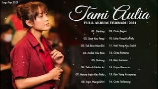 TAMI AULIA FULL ALBUM 2021 - DENTING - SAAT KAU PERGI