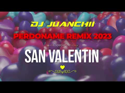 PERDONAME - La Factoría Ft Eddie Lover - Remix 2023 - DJ Juanchii Especial San Valentin