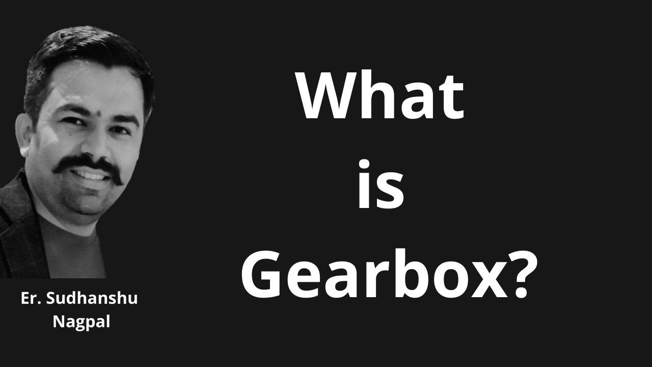 Gearbox Necessity and Functions YouTube