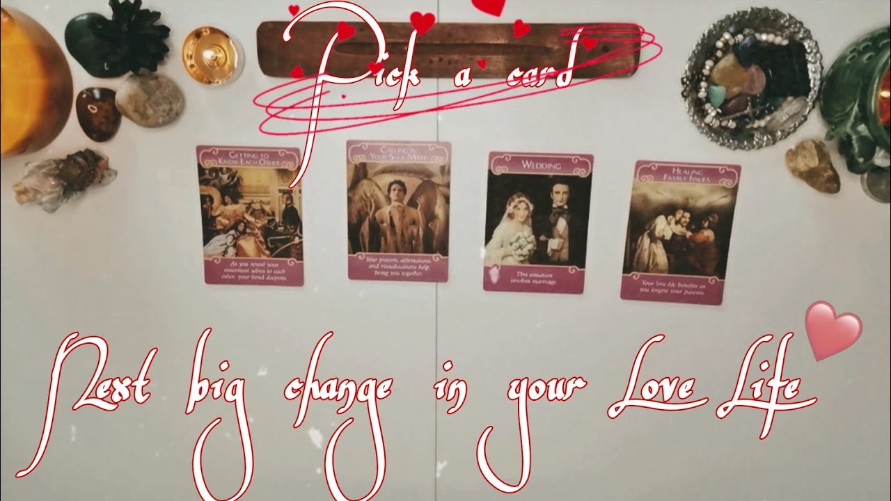 Next big change in your Love Life 🥰💘 | PICK A CARD 🔮🧿 - YouTube