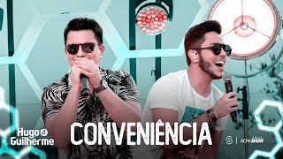 Hugo e Guilherme -  Conveniência - DVD No Pelo em Campo Grande chords