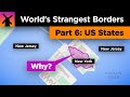 The World's Strangest Borders Pt 6: Wacky US States