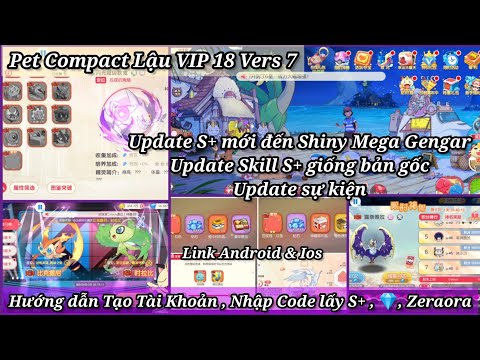 Pet Compact/Thần Thú Đại Chiến : Bản Lậu VIP 18 Vers 7 : Cập nhật S+, Skill mới | Code và Tài Khoản