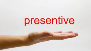 How To Pronounce Presentive - American English