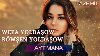 Wepa ft Rowshen Yoldashow - Ayt Mana (official audio) taze hit | 2022