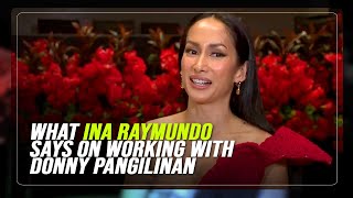 What Ina Raymundo Says On Working With Donny Pangilinan | Abs-Cbn News