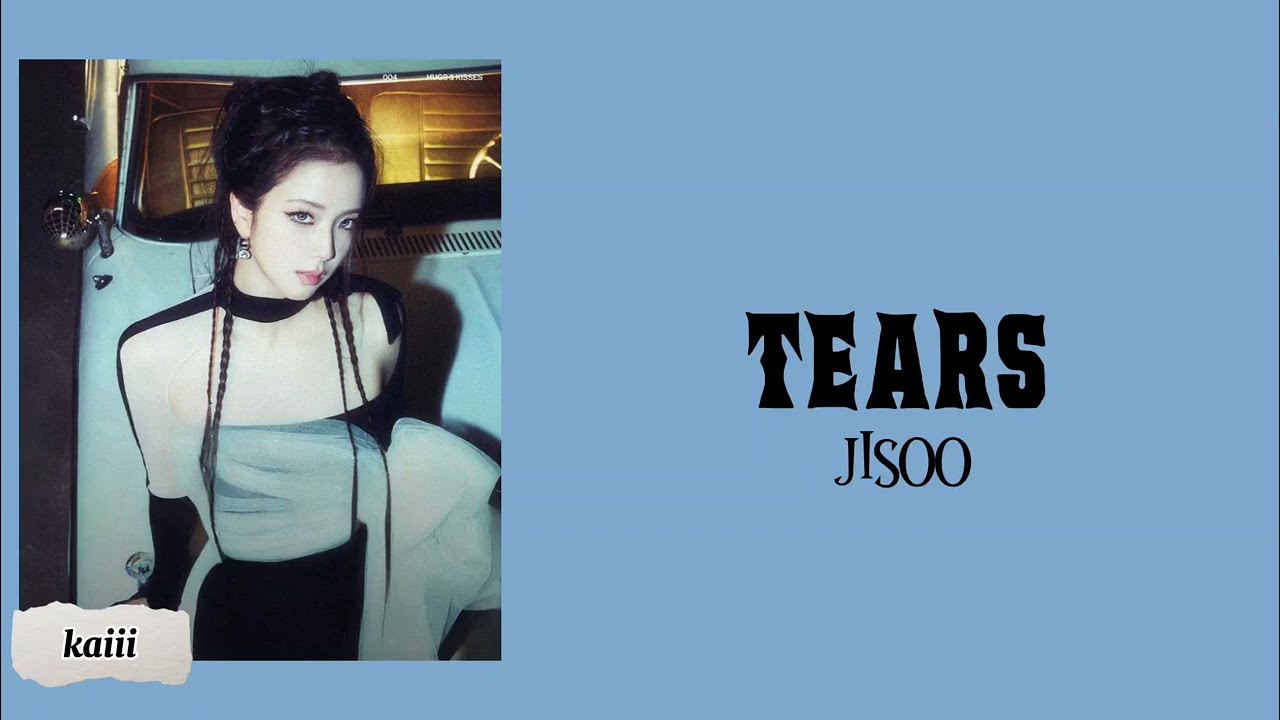 JISOO - TEARS LYRICS 