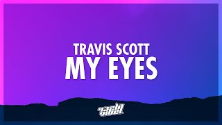 Travis Scott - MY EYES (Lyrics) | 432Hz