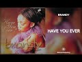 Brandy - Have You Ever (432Hz)