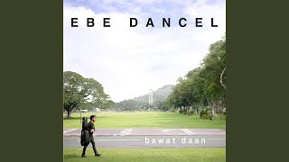 Bawat Daan - Ebe Dancel
