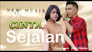 CINTA SEJALAN   1( SATU )_ GERRY MAHESA  FT TIARA AMORA