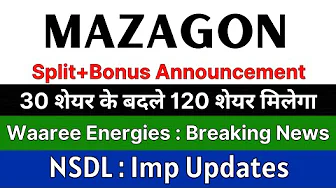 MAZAGON DOCK share latest news 🚨 BONUS+SPLIT ANNOUNCEMENT 🚨 WAAREE ENERGIES share • NSDL share