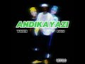 Yotti Andikayazi Ft Eye2 Kwezzi Official Audio Yotti Andikayazi Ft Eye2 Kwezzi Official Audio