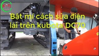 25 - Cách sửa lỗi hệ thống điện lái hướng trên máy gặt kubota DC70
