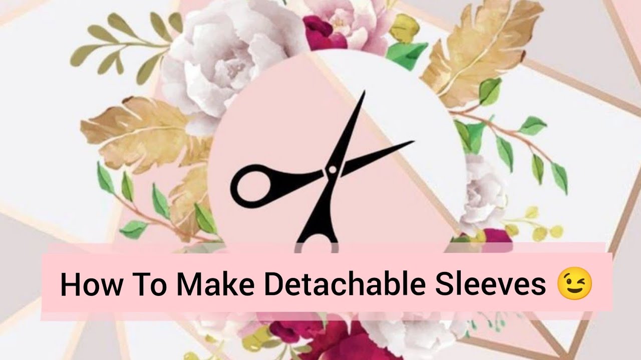 How To Make Detachable Sleeves Sleeves Sweing Fashion YouTube how-to-make-detachable-sleeves-sleeves-sweing-fashion-youtube
