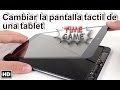 Como poder cambiar la pantalla tactil en una tablet