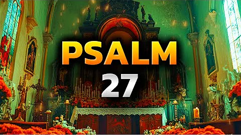 Psalm 27 The Most Powerful Prayer in the Bible Against Evil