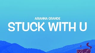 STUCK WITH U || ARIANA GRANDE (ft. Justin Bieber) || LYRICS