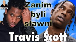 Travis Scott | Zanim byli sławni